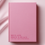 Reclaim. Piece x Peace Guided Journal